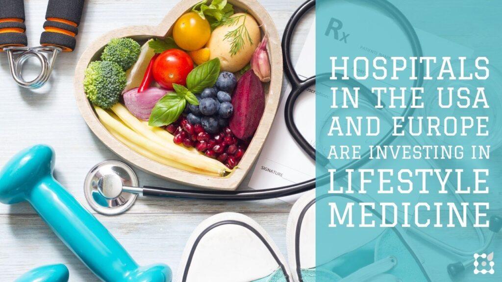 Hospitals in the USA and Europe are investing in lifestyle medicine
