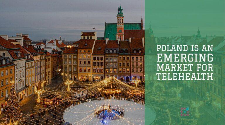 Poland is an emerging market for telehealth in Europe cover