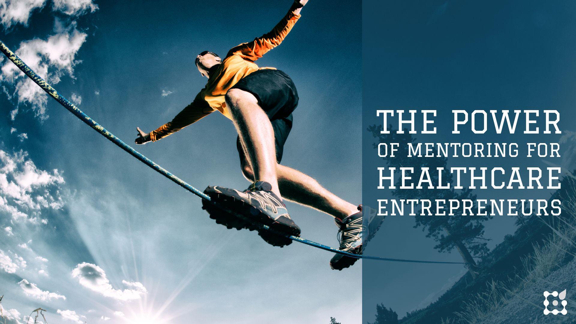 the power of mentoring for healthcare entrepreneurs